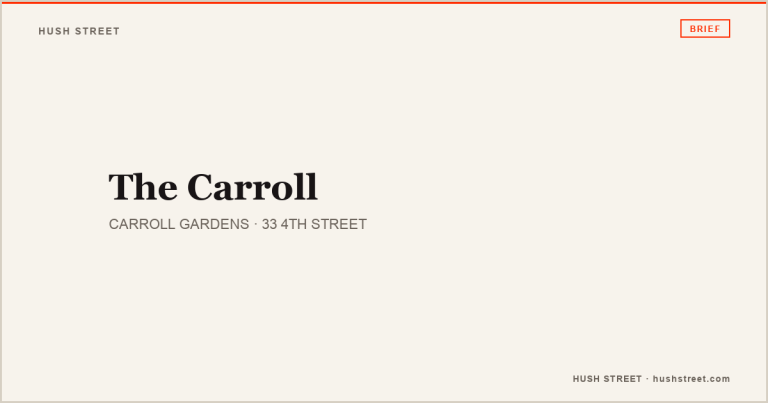 Hush Street Brief cover: The Carroll, Carroll Gardens, 33 4th Street